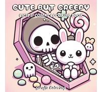 Cute But Creepy Coloring Book: 40 Spooky and Adorably Creepy Halloween Coloring Pages Featuring Monsters, Ghosts, Witches, Skulls, Pumpkins, Bats, and ... (Spooky & Sweet: A Halloween Collection)