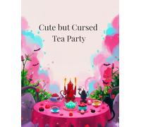 Cute but Cursed Tea Party: A Pastel Goth Coloring Book