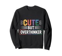 Cute But Overthinker Introvert Overthinking Personality |- Sweatshirt