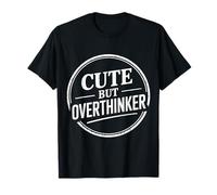 Cute But Overthinker Introvert Overthinking Personality |- T-Shirt