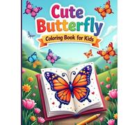 Cute Butterfly Coloring Book for Kids: 100 Adorable Butterfly Designs for Kids Ages 3-8 | Big Bold Lines for Easy Coloring | Single-Sided Pages - Over ... Fun with Flowers, Hearts and Gardens