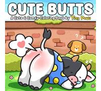 Cute Butts Coloring Book: Playful Cheeky Friends Coloring Pages Featuring Adorable Animal Characters in Funny Poses, Bold Easy Illustrations for Adults Humor & Relaxation
