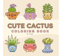 CUTE CACTUS : Coloring Book for Teens and Adults , Bold and Simple with a variety of cactus (CUTE COLORING BOOK)