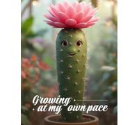 Cute Cactus Notebook - Lined Journal for Plant Lovers and Everyday Writing: Inspired by Growth, Positivity and Taking Life at Your Own Pace