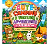 CUTE CAMPING & NATURE ADVENTURES COLORING BOOK: Fun & Easy Designs for Kids (Tiny Toadstool Press Activity Collection)
