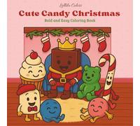 Cute Candy Christmas - Bold & Easy Coloring Book: A Kawaii Coloring Adventure with Cute Candy Characters for All Ages