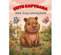 Cute Capybara: Bold and Easy Coloring Book: Children's and Adult Capybara Coloring Book: Cute capybara scenes to relax and have fun.