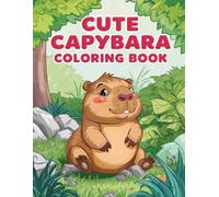 Cute Capybara Coloring Book: 45 Wholesome and Funny Illustrations for Relaxation and Positivity Part 2: A Fun and Calming Coloring Book with Chill ... | Great for Teens and Adults | 8.5” x 11”