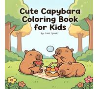 Cute Capybara Coloring Book for Kids: Adorable Capybara Club Coloring Pages with Bold and Easy Designs for Relaxation and Fun