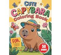 Cute Capybara Coloring Book for Kids: Easy Animal Adventures for Toddlers, Preschoolers & Kids Ages 2-8 with Simple Designs and Bold Lines