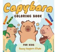 Cute Capybara Coloring Book for Kids: Fun and Easy Coloring Pages with Adorable Capybaras and Simple Fun Facts