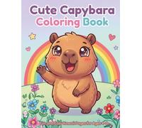 Cute Capybara Coloring Book for Kids: Fun and Easy Kawaii Animal Coloring Pages for Ages 4-8