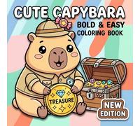 Cute Capybara Coloring Book: Fun And Simple Relaxation Pages Featuring Charming Animals For Creative Screen-Free Time And Stress Relief