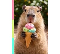 Cute Capybara eating Ice Cream Notebook: Adorable Capybara, Journal with blank pages for Writing, Notes & Sketching,