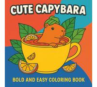 Cute Capybara: Fun and Relaxing Coloring Book with Bold and Easy Designs - Great for Kids and Adults Alike