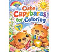 Cute Capybaras for Coloring: Adorable Capybara Coloring Book for Kids Ages 2-5