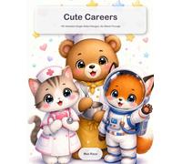 Cute Careers: A Cute Coloring Book for Adults: 100 Adorable Single-Sided Designs, No Bleed-Through