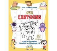 Cute Cartoons Grid Drawing Book: 50 Easy Copy-the-Picture Activities with Animals, Vehicles, Monsters, Space Characters, and More for Kids Ages 4-8