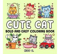 Cute Cat Bold and Easy Coloring Book: 50 Easy-To-Color Cat Pages with Bold Lines and Positive Words