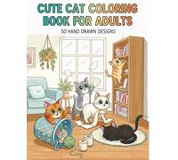 Cute Cat Bold & Easy Coloring Book for Adults: 50 Big, Simple, Adorable Cat Designs for Stress Relief, Mindfulness, and Relaxation with Bold Outlines for Easy Coloring