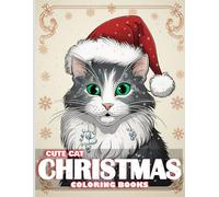 Cute cat Christmas Coloring Book: Festive Feline Designs for Relaxing Coloring Moments, Whiskered Holiday Delights to Color and Enjoy.