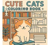 Cute Cat Coloring Book: 25+ Adorable Kawaii Cats in Cozy Magical Scenes | Relaxing Stress Relief Activity Book for Cat Lovers , Adults & Teens