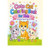 Cute Cat Coloring Book for Kids Ages 4-8: Fun and Easy Kitten Coloring Pages for Little Artists