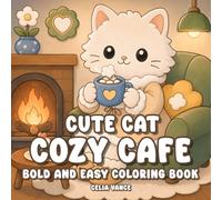 Cute Cat Cozy Cafe Coloring Book: Kawaii Animal Bold and Easy Designs for Adults and Teens (Cozy Cat)