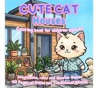 Cute Cat Houses Coloring book: Inspire Imagination, Relax, and Discover Houses from Around the World with Cute Cats