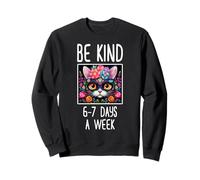 Cute Cat In Floral Ornament Be Kind 6-7 Days A Week Meme Sweatshirt