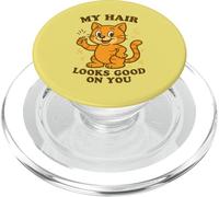 Cute Cat Joke My Hair Looks Good (On You) Funny Pet Humor PopSockets PopGrip for MagSafe
