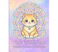 Cute Cat Mandala Coloring Book: 40 Adorable Relaxing Cat Mandala Designs for Adults and Teens (Cute Animal Mandala Coloring Book Series)