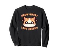 Cute Cat Meow-nifest Your Dreams Kawaii Feline Sweatshirt