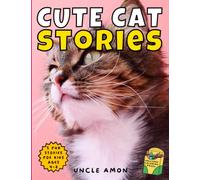 Cute Cat Stories: A Purr-fectly Delightful Kitty Cat Storybook | Includes Cat Coloring Pages for Kids (Cute Cat Story Collection)
