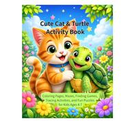 Cute Cat & Turtle Activity Book: Coloring Pages, Mazes, Finding Games, Tracing Activities, and Fun Puzzles for Kids Ages 4-7