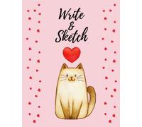 Cute Cat Write and Sketch Notebook - Create your own story book!: Journal and Notebook for Girls - Letter size 8.5" x 11" Half blank, half lined pages Perfect for Doodling, Sketching and Notes