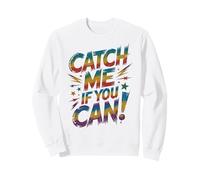 Cute CATCH ME IF YOU CAN Kids Teacher Play On Games Begin Sweatshirt