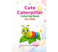 Cute Caterpillar Coloring Book for Kids: Fun, Easy & Adorable Insect Coloring Pages for Toddlers and Preschoolers Ages 4-8