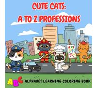 Cute cats: A to Z Professions - English Alphabet Learning Coloring Book: An English Alphabet Professions Coloring Book with Cute Cats for creative Kids Ages 3-6