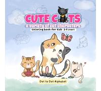Cute Cats, A variety of cat characters, coloring book for kids 3-9 years: Big & Easy illustration, and Alphabet dot to dot (Left-side pages)