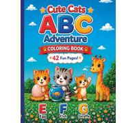 Cute Cats ABC Adventure Coloring Book: Learn Letters from A to Z with Fun and Easy Coloring Pages for Kids Ages 3-8