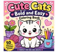 Cute Cats Bold and Easy Coloring Book: 50 Simple and Adorable Designs for Relaxation