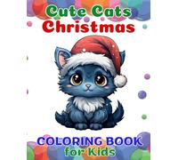 Cute Cats Christmas Coloring Book for kids, Coloring Pages for Toddler Graphic, Activity Book, The simple and fun design, For Kids
