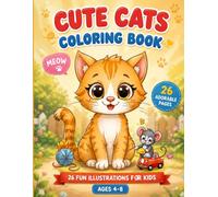 Cute Cats Coloring Book: 26 Fun Illustrations for Kids Ages 4-8