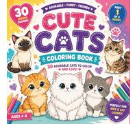 Cute Cats Coloring Book for Kids Ages 4-8: 30 Adorable Cat Designs Cute Kittens Fun Easy Coloring Pages for Boys Girls Cat Lovers Kids Activity Book Part 1 of 3 Series