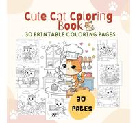 Cute Cats Coloring Book for Kids Ages 4-8: 30 Adorable Kitten Coloring Pages for Children - Fun & Easy Animal Designs for Boys and Girls