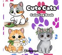Cute Cats Coloring Book: Fun and Simple Cat Designs for Ages 3-10 | A Cozy World of Cute Kittens for Little Artists (Cozy Joy Colo Series) (Cozy Joy Coloring Series)