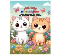 Cute Cats Coloring Book: Simple & Adorable Cat Scenes for Relaxation and Easy Coloring