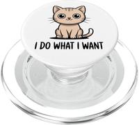 Cute Cats Funny Quotes Do What I Want Joke Kitten Kittens PopSockets PopGrip for MagSafe