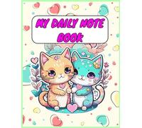 Cute Cats & Hearts Lined Journal | For Writing, Dreaming, Planning, Drawing, Puzzles & Adventures | Girls, Teens & Kawaii Lovers: My Daily Notebook: Cute Cats & Hearts Theme
